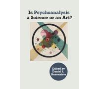 Daniel S Benveniste Is Psychoanalysis a Science or an Art? (Tascabile)