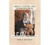 Daniel S Benveniste Libido, Culture, and Consciousness (Tascabile)