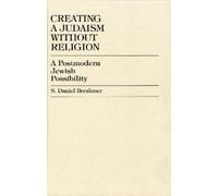 Daniel S. Breslauer Creating a Judaism without Religion (Copertina rigida)