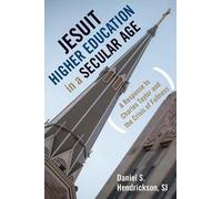 Daniel S. Hendrickso Jesuit Higher Education in a Secular Ag (Copertina rigida)