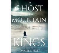 Daniel S Holt The Ghost of the Mountain Kings (Copertina rigida)