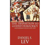 Daniel S. Lev The Transition to Guided Democracy (Tascabile)