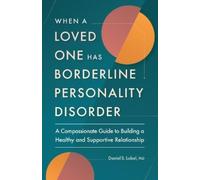 Daniel S. Lobel P When a Loved One Has Borderline Personality Disord (Tascabile)