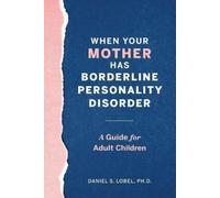 Daniel S. Lobel P When Your Mother Has Borderline Personality Disord (Tascabile)
