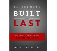 Daniel S. Miller Retirement Built To Last (Tascabile)