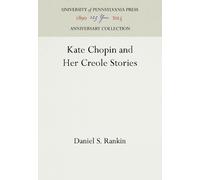 Daniel S. Rankin Kate Chopin and Her Creole Stories (Copertina rigida)
