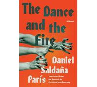 Daniel Saldaña París The Dance and the Fire (Copertina rigida)