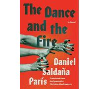 Daniel Saldaña París The Dance and the Fire (Tascabile)