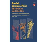 Daniel Saldaña París The Dance and the Fire (Tascabile)