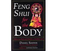 daniel santos Feng Shui for the Body (Tascabile)