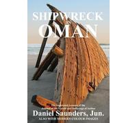 Daniel Saunders Shipwreck in Oman (Tascabile) Oman in History