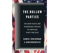 Daniel Schlozman Sam Rosenfeld The Hollow Parties (Copertina rigida)