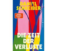 Daniel Schreibe Die Zeit der Verluste: , "Ein sehr persönlich (Copertina rigida)