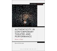 Daniel Schulze Authenticity in Contemporary Theatre and Performance (Tascabile)