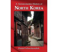 Daniel Schwekendiek A Socioeconomic History of North Korea (Tascabile)