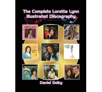 Daniel Selby Selby , D The Complete Loretta Lynn Illustrated Discog (Tascabile)