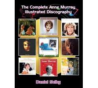 Daniel Selby The Complete Anne Murray Illustrated Discography (Tascabile)
