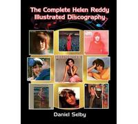 Daniel Selby The Complete Helen Reddy Illustrated Discography (Tascabile)