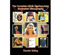 Daniel Selby The Complete Olivia Newton-John Illustrated Disc (Copertina rigida)