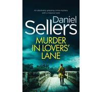 Daniel Sellers MURDER IN LOVERS' LANE an absolutely gripping crime m (Tascabile)