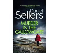 Daniel Sellers MURDER IN THE GALLOWGATE an absolutely gripping crime (Tascabile)