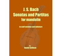 Daniel Sellman J. S. Bach Sonatas and Partitas for Mandolin (Tascabile)