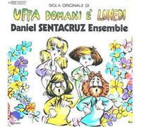 Daniel Sentacruz Ensemble - Uffa Domani È Lunedì - Daniel Sentacruz Ensemble - Uffa Domani È Lunedì