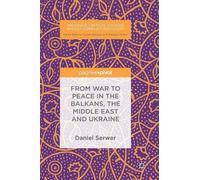 Daniel Serwer From War to Peace in the Balkans, the Middle Ea (Copertina rigida)