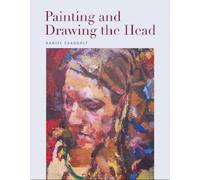 Painting and Drawing the Head by Shadbolt, Daniel