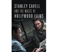 Daniel Shaw Stanley Cavell and the Magic of Hollywood Films (Copertina rigida)