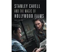 Daniel Shaw Stanley Cavell and the Magic of Hollywood Films (Copertina rigida)