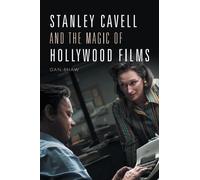 Daniel Shaw Stanley Cavell and the Magic of Hollywood Films (Tascabile)