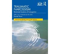 Daniel Shaw Traumatic Narcissism (Tascabile) Relational Perspectives Book Series