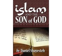 Daniel Shayesteh Islam and the Son of God (Tascabile)