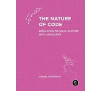 Daniel Shiffman The Nature of Code (Tascabile)