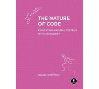 Daniel Shiffman The Nature of Code (Tascabile)