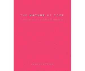Daniel Shiffman The Nature of Code (Tascabile)