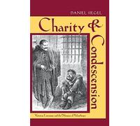 Daniel Siegel Charity & Condescension: Victorian Literature and the (Tascabile)