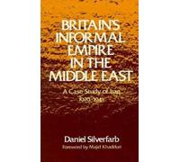 Daniel Silverfar Britain's Informal Empire in the Middle Eas (Copertina rigida)