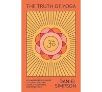 Daniel Simpson The Truth of Yoga (Tascabile)