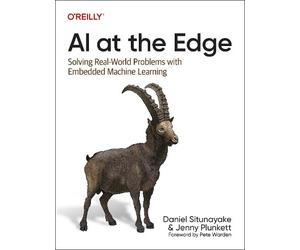 Daniel Situnayake Jenny Plunkett AI at the Edge (Tascabile)