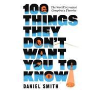 Daniel Smith 100 Things They Don't Want You To Know (Tascabile) 100 Things