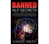 Daniel Smith Banned NLP Secrets (Tascabile)