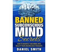 Daniel Smith Banned Subconscious Mind Secrets (Tascabile)