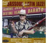 Daniel Smith Bassoon Goes Latin Jazz (CD) Album