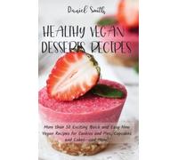 Daniel Smith Healthy Vegan Desserts Recipes (Copertina rigida)