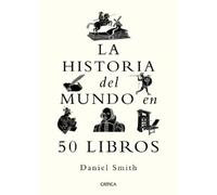 Daniel Smith La Historia del Mundo En 50 Libros / A Short History of (Tascabile)