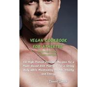Daniel Smith VEGAN COOKBOOK FOR ATHLETES Dessert and Snack - Sauces (Tascabile)