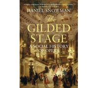 Daniel Snowman The Gilded Stage (Tascabile)
