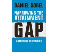 Daniel Sobel Narrowing the Attainment Gap: A handbook for schools (Tascabile)